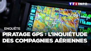 Enquête - Piratage GPS : l’inquiétude des compagnies aériennes