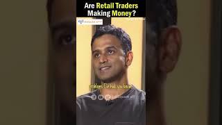 Are Retail Traders Making Money? | Nithin Kamath Shocking Answer | Why 99% Traders Fail ?