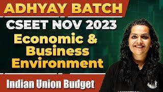 Indian Union Budget | Economic and Business Environment For CSEET | CSEET Nov 2023