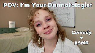 The Southern Dermatologist | ASMR Comedy