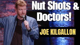 Nut Shots & Doctors | Joe Kilgallon | Stand Up Comedy