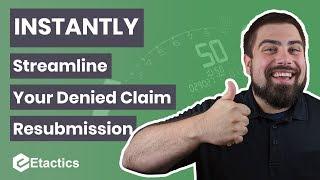 INSTANTLY Streamline Your Denied Claim Resubmission Process