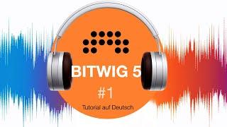 Bitwig Studio 5 #1 Tutorial für Anfänger auf Deutsch