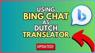 How to Use Bing Chat as a Dutch Translator