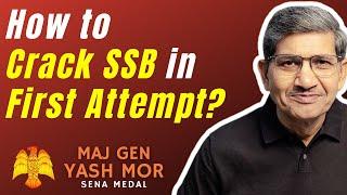 How to crack SSB in First Attempt? | What to do after clearing NDA/CDS written by Maj Gen Yash Mor