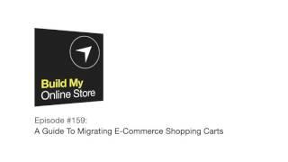 #159: A Guide To Migrating E-Commerce Shopping Carts