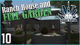 Ranch House and Full Garden Renovation! | Let's Play House Flipper - Ep. 10