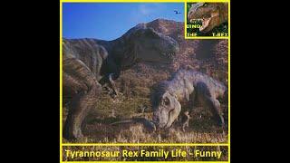 Tyrannosaur Rex Family Life - Funny