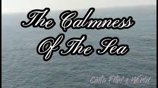 The Calmness Of The Sea | Sea Quotes | Life is like the ocean