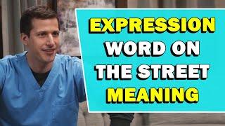 Expression 'Word On The Street' Meaning