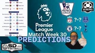 Premier League Predictions Match Week 30