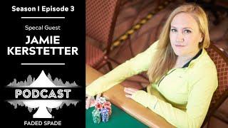 Jamie Kerstetter Interview & Poker Commentary Segment | Faded Spade Podcast