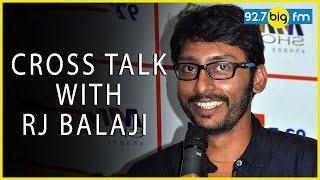 RJ பாலாஜி - BIG FM Cross Talk 1 - Balaji