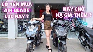 Liệu có nên Mua Airblade 125 và Airblade 160 lúc này I Hay chờ Hạ Giá I Thùy Dung Motor