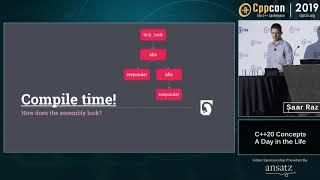 C++20 Concepts: A Day in the Life - Saar Raz - CppCon 2019