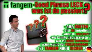 Seed Phrase LECK bei TANGEM bist DU betroffenWas nun ALLE FAKTEN - Deutsch/ German