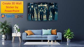 Create Outstanding 3D Wall Stickers, Wall Decorative Effect by  PowerPoint||TechOpic|NSR