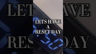 MY WEEKLY RESET!!!