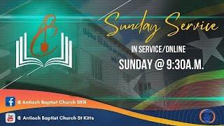 Sunday Worship LIVE from the Antioch Baptist Church, St. Kitts | October 27, 2024