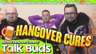 Hangover Cures | Talk Buds