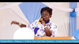 Gospel Mission Church International Kaptembwa- Senior Pastor Pricilla Kanoti