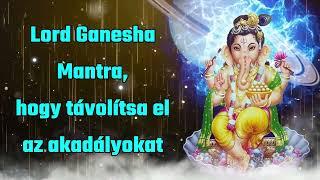 Lord Ganesha mantra az akadályok eltávolításához