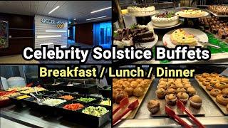 Celebrity Solstice Buffets (Breakfast Lunch Dinner)