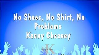 No Shoes, No Shirt, No Problems - Kenny Chesney (Karaoke Version)