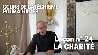 Catéchisme (24/32) - La Charité