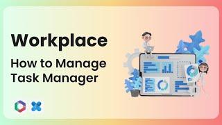 How to Manage Task Manager in Workplace