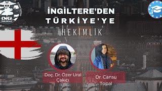 İNGİLTERE'DE HEKİMLİK, ÖZEL *MUAYENEHANECİLİK - DOÇ. DR. ÖZER URAL ÇAKICI, DR. CANSU TOPAL