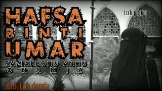 «Hafsa binti Umar» raziallohu anhu onamiz — Abdulloh domla  #rasululloh_ayollari #siyrat_darsi