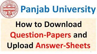 How to Download Question-Papers and Upload Answer-Sheets| Punjab University Chandigarh Exams 2021