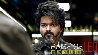 Raise of Leo | FT. All Hail The Tiger | Leo | Vijay | Lokeshkanagaraj |Devara Glimpse