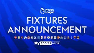 LIVE - Premier League 2024/25 fixtures announcement