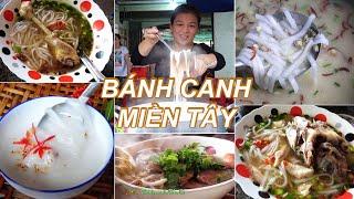 Những món bánh canh không thể bỏ qua khi về miền Tây | Đặc sản miền sông nước