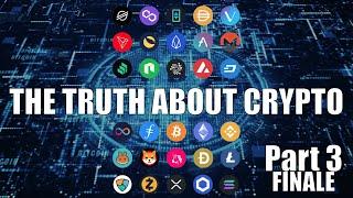 The Truth About CRYPTO - Pt 3/Finale