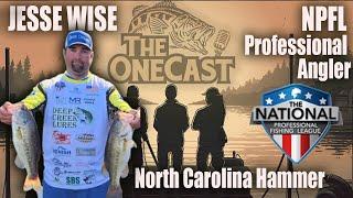 Jesse Wise - North Carolina NPFL Angler talks his journey from regional trails to the League