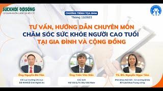 Tư Vấn, Hướng Dẫn Chuyên Môn Chăm Sóc Sức Khỏe Người Cao Tuổi Tại Gia Đình Và Cộng Đồng