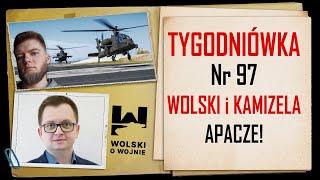 Wolski z Kamizelą: Tygodniówka Nr 97 - nadciągają Apacze dla Polski!