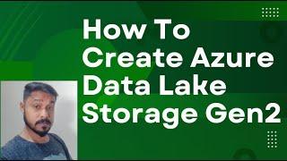 How To Create Azure Data Lake Storage Gen2