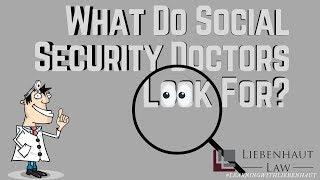 What Do Social Security Doctors Look For? | Learning With Liebenhaut