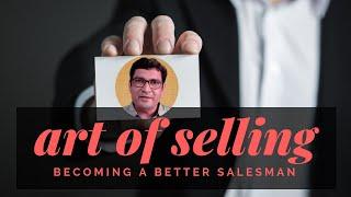 Be The Best Salesperson Ever | Mastering The Art Of Selling