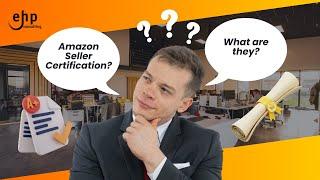 Amazon Seller Certifications - What Are They & How Do You Get Them?