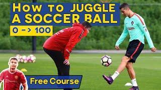 How to Juggling Soccer / Step by Step 0 to100 / FREE COURSE with all secrets and training