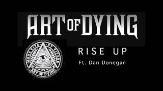 Art of Dying - Rise Up ft. Dan Donegan (Audio Stream)