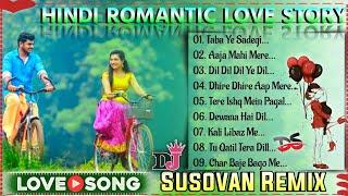 Hindi Romantic Love Story Dj Song | Dj Susovan Remix | Nonstop | Dj Susovan Remix New Humming Song