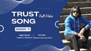 Trust (FULL VIDEO SONG)| TJ | Upwood Productions | HD 4K