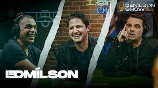 EDMÍLSON | Podcast Denílson Show #19