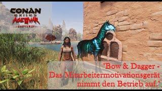 Conan Exiles - "Bow & Dagger - Ep. 4 - Das Mitarbeitermotivationsgerät nimmt den Betrieb auf."